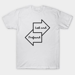 Lost and Profound T-Shirt